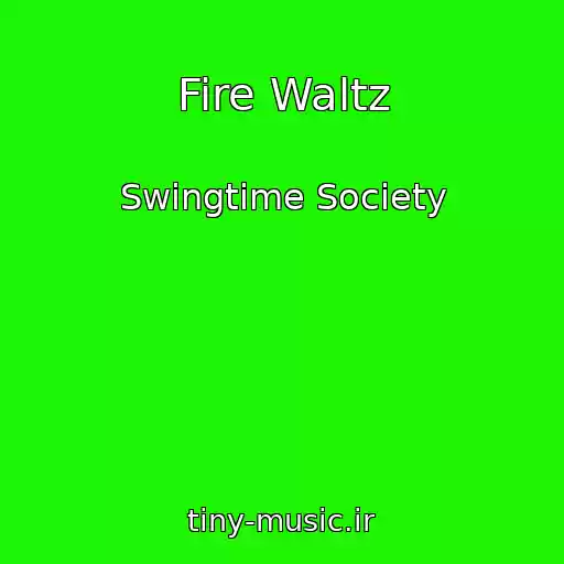 کاور آهنگ Fire Waltz از Swingtime Society