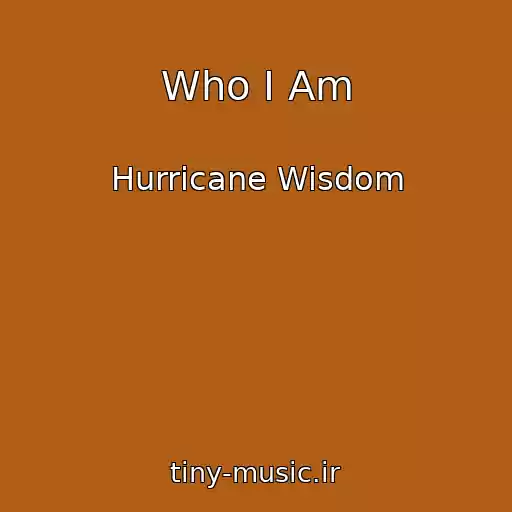 کاور آهنگ Who I Am از Hurricane Wisdom