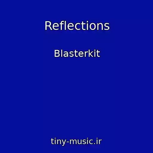 کاور آهنگ Reflections از Blasterkit