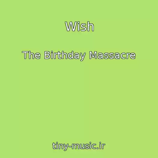 کاور آهنگ Wish از The Birthday Massacre