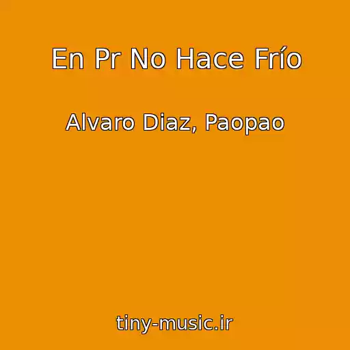 کاور آهنگ En Pr No Hace Frío از Alvaro Diaz, Paopao
