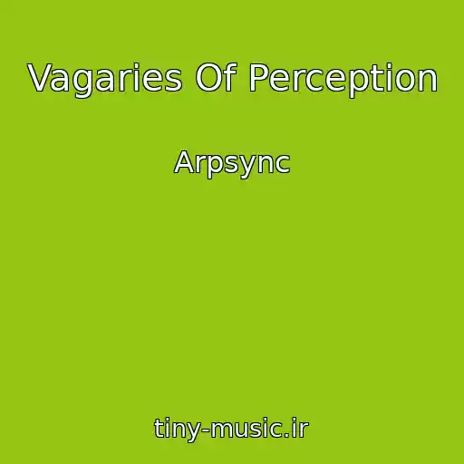 کاور آهنگ Vagaries Of Perception از Arpsync