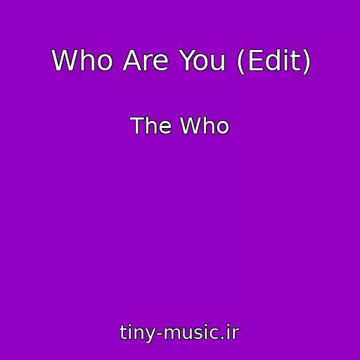 کاور آهنگ Who Are You (Edit) از The Who