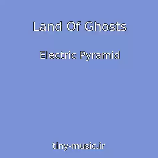 کاور آهنگ Land Of Ghosts از Electric Pyramid