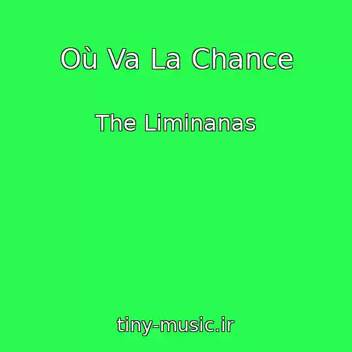 کاور آهنگ Où Va La Chance از The Liminanas