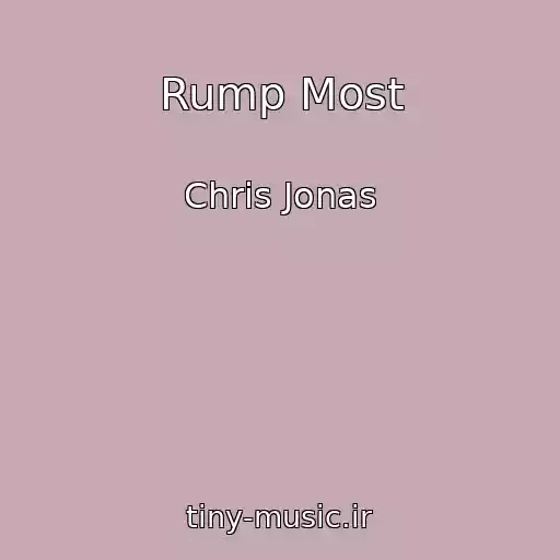 کاور آهنگ Rump Most از Chris Jonas