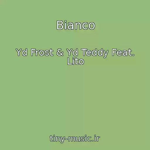 کاور آهنگ Bianco از Yd Frost & Yd Teddy Feat. Lito