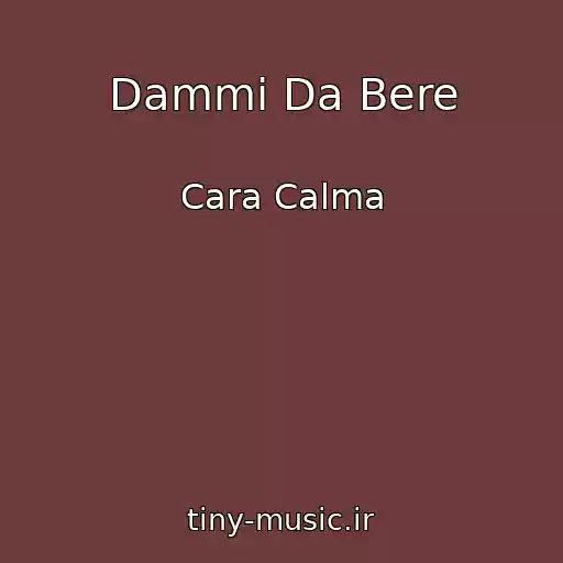 کاور آهنگ Dammi Da Bere از Cara Calma