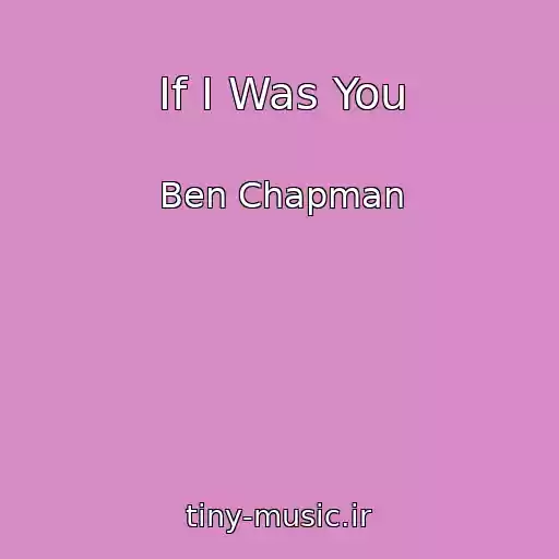 کاور آهنگ If I Was You از Ben Chapman