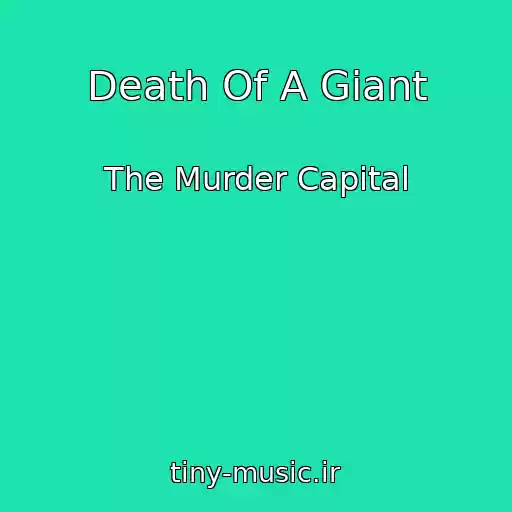 کاور آهنگ Death Of A Giant از The Murder Capital