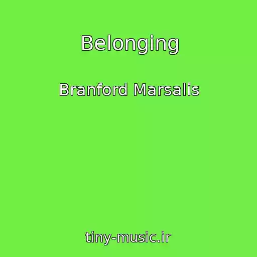 کاور آهنگ Belonging از Branford Marsalis