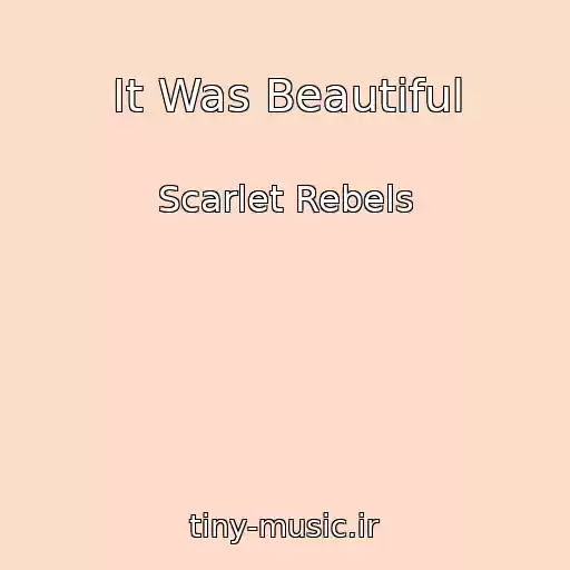 کاور آهنگ It Was Beautiful از Scarlet Rebels