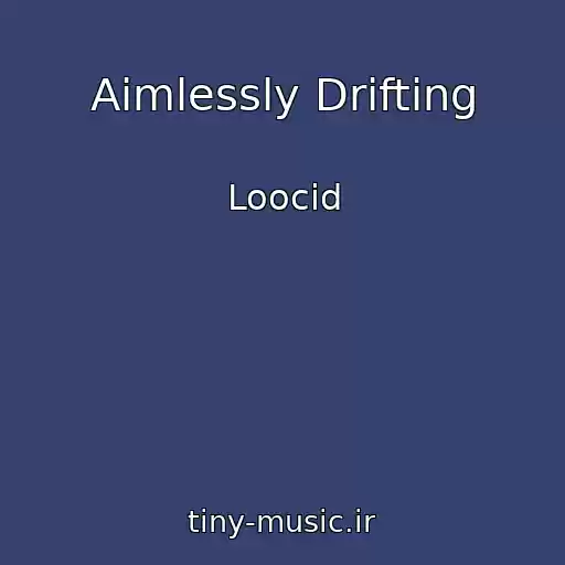 کاور آهنگ Aimlessly Drifting از Loocid