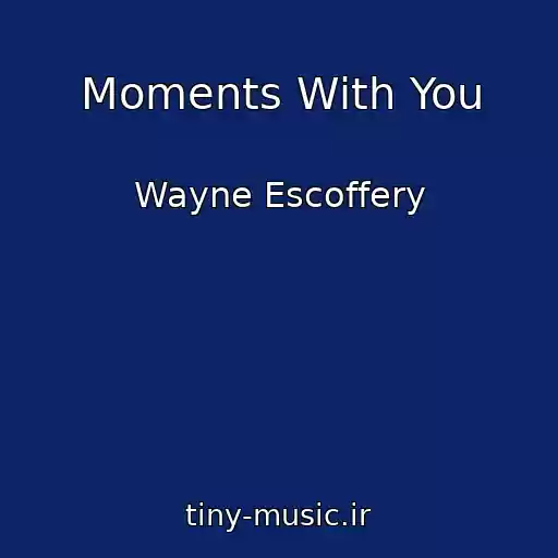 کاور آهنگ Moments With You از Wayne Escoffery