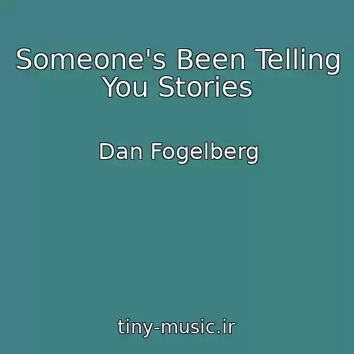 کاور آهنگ Someone's Been Telling You Stories از Dan Fogelberg