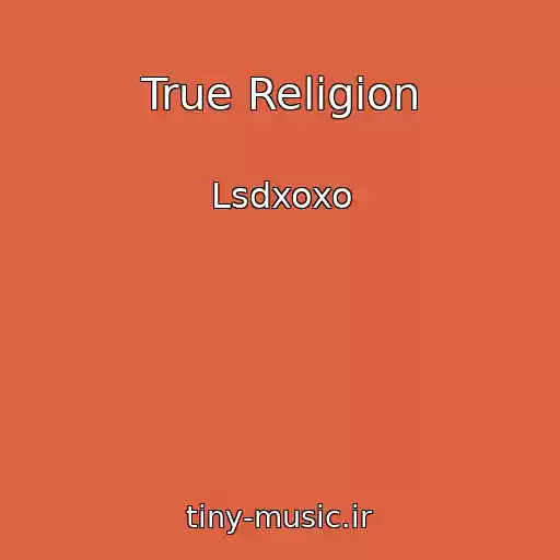 کاور آهنگ True Religion از Lsdxoxo