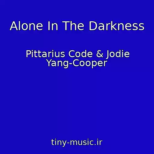 کاور آهنگ Alone In The Darkness از Pittarius Code & Jodie Yang-Cooper