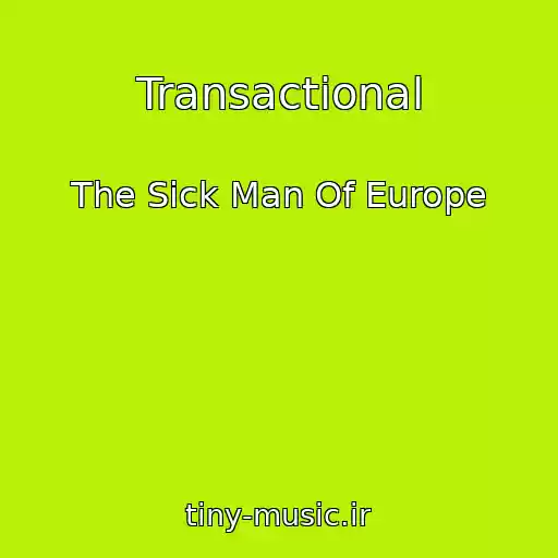 کاور آهنگ Transactional از The Sick Man Of Europe