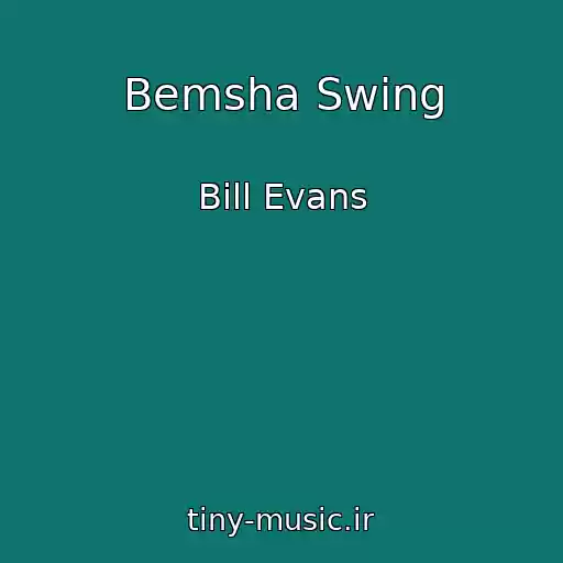 کاور آهنگ Bemsha Swing از Bill Evans