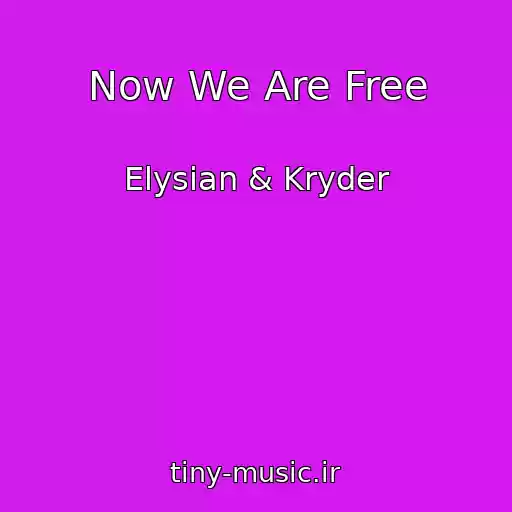 کاور آهنگ Now We Are Free از Elysian & Kryder