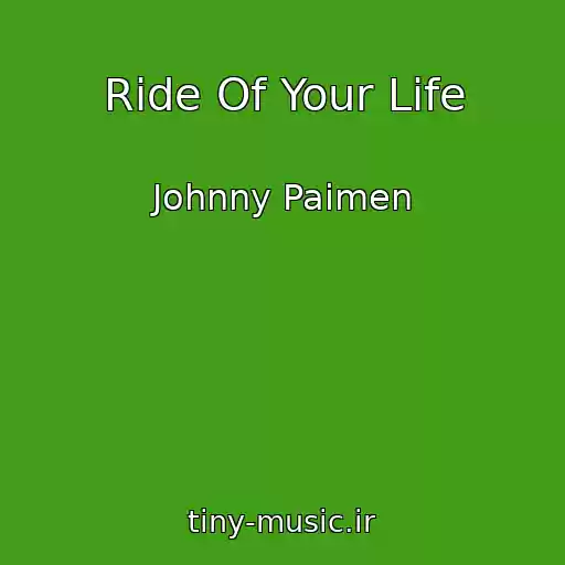 کاور آهنگ Ride Of Your Life از Johnny Paimen
