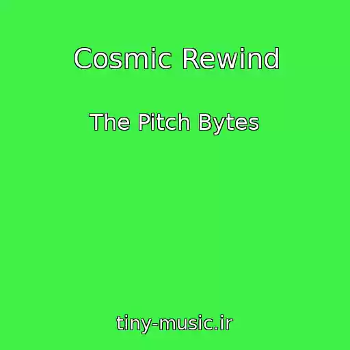 کاور آهنگ Cosmic Rewind از The Pitch Bytes