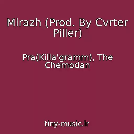 کاور آهنگ Mirazh (Prod. By Cvrter Piller) از Pra(Killa'gramm), The Chemodan