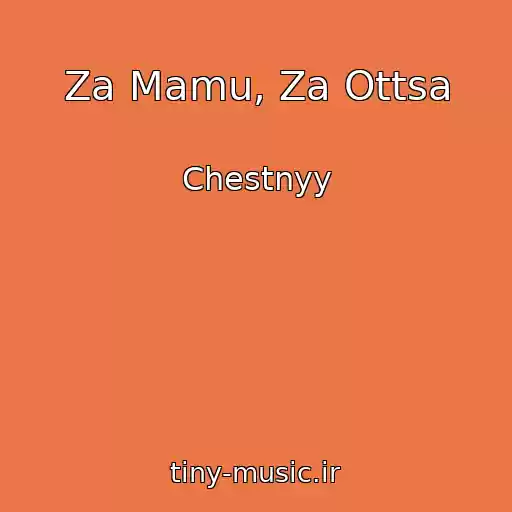 کاور آهنگ Za Mamu, Za Ottsa از Chestnyy