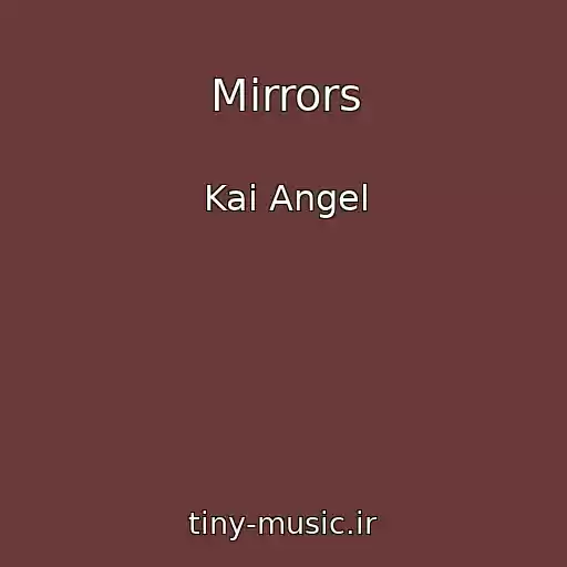 کاور آهنگ Mirrors از Kai Angel