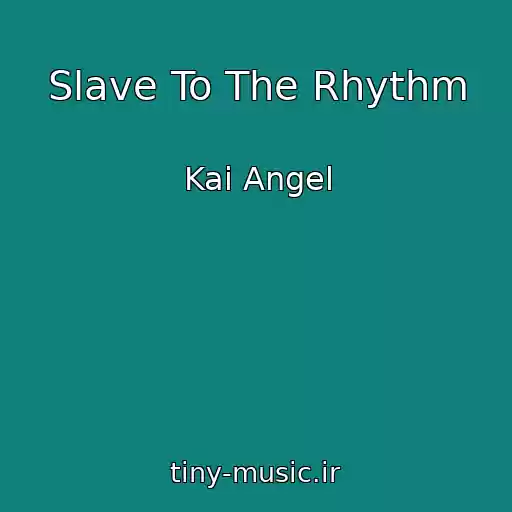 کاور آهنگ Slave To The Rhythm از Kai Angel