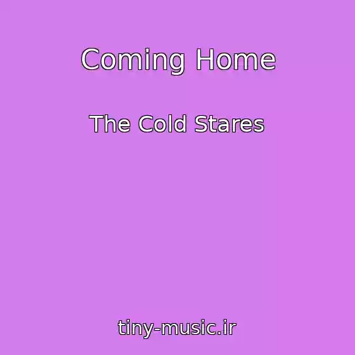 کاور آهنگ Coming Home از The Cold Stares