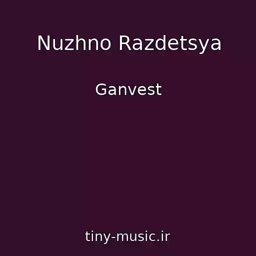 کاور آهنگ Nuzhno Razdetsya از Ganvest
