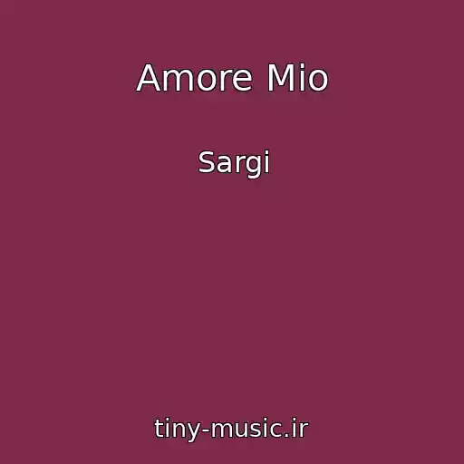 کاور آهنگ Amore Mio از Sargi