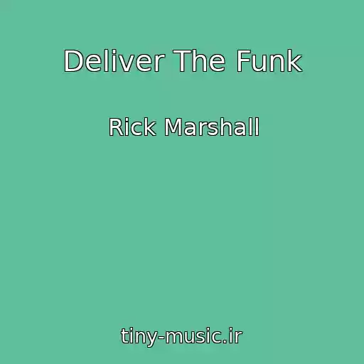 کاور آهنگ Deliver The Funk از Rick Marshall
