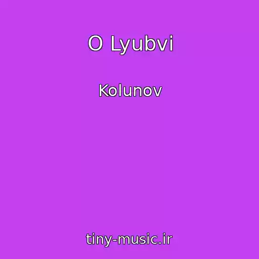 کاور آهنگ O Lyubvi از Kolunov