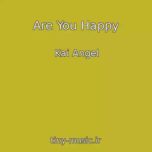 کاور آهنگ Are You Happy از Kai Angel