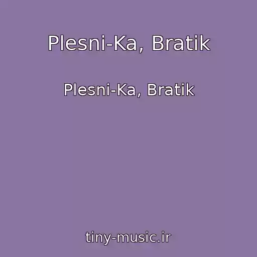 کاور آهنگ Plesni-Ka, Bratik از Plesni-Ka, Bratik