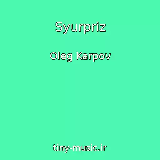 کاور آهنگ Syurpriz از Oleg Karpov