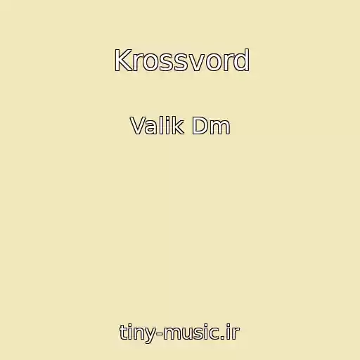 کاور آهنگ Krossvord از Valik Dm