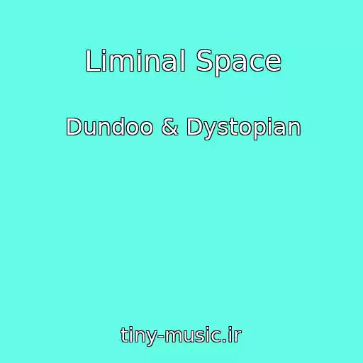 کاور آهنگ Liminal Space از Dundoo & Dystopian