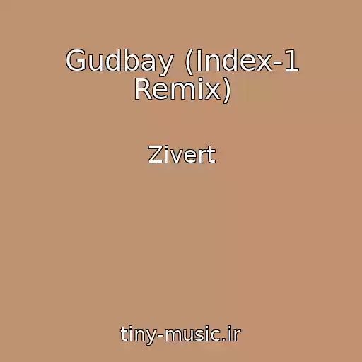 کاور آهنگ Gudbay (Index-1 Remix) از Zivert