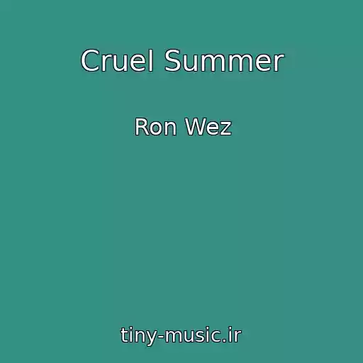 کاور آهنگ Cruel Summer از Ron Wez