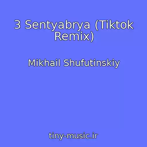 کاور آهنگ 3 Sentyabrya (Tiktok Remix) از Mikhail Shufutinskiy