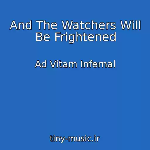 کاور آهنگ And The Watchers Will Be Frightened از Ad Vitam Infernal