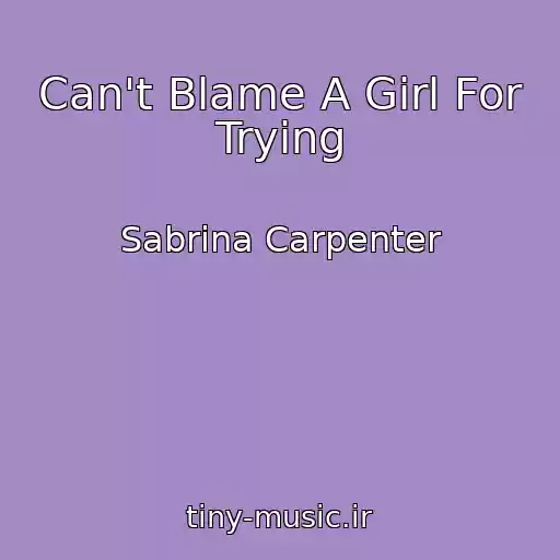 کاور آهنگ Can't Blame A Girl For Trying از Sabrina Carpenter