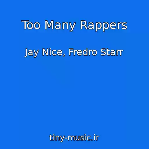 کاور آهنگ Too Many Rappers از Jay Nice, Fredro Starr