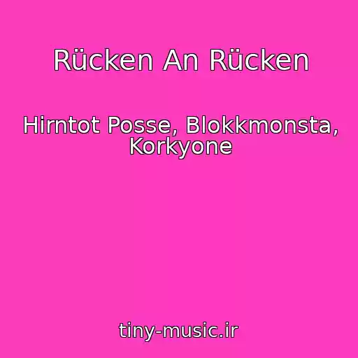کاور آهنگ Rücken An Rücken از Hirntot Posse, Blokkmonsta, Korkyone