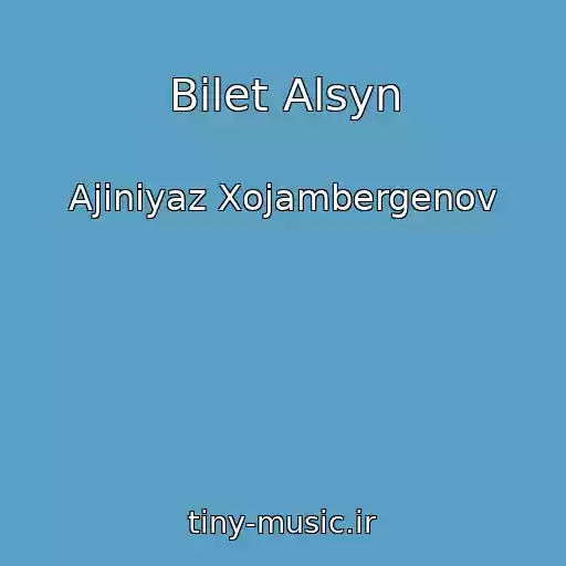 کاور آهنگ Bilet Alsyn از Ajiniyaz Xojambergenov