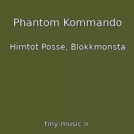 کاور آهنگ Phantom Kommando از Hirntot Posse, Blokkmonsta