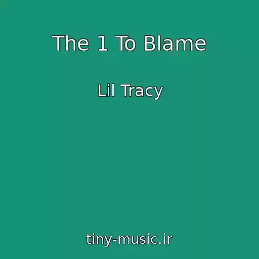 کاور آهنگ The 1 To Blame از Lil Tracy